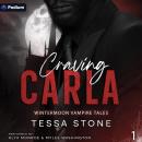 Craving Carla: Wintermoon Vampire Tales, Book 1 Audiobook