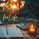 Recipes for Life: Recipes for Love, Book 1 Audiobook