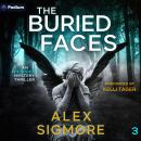 The Buried Faces: Ivy Bishop Mystery Thriller, Book 3 Audiobook