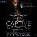 His Captive: Morandi Syndicate, Book 1 Audiobook