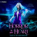 Horror of Your Heart: Tears of the Siren, Book 1 Audiobook