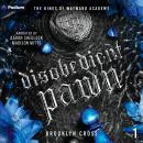 Disobedient Pawn: The Kings of Wayward Academy, Book 1 Audiobook