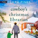 Cowboy's Christmas Librarian: Trinity Falls Sweet Romance, Book 7 Audiobook