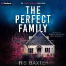 The Perfect Family: A Perfect Thrillers Collection Standalone Audiobook