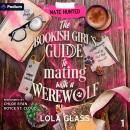 The Bookish Girl's Guide to Mating with a Werewolf: Mate Hunted, Book 1 Audiobook