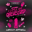 Cover of A Little Bit Obsessed