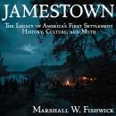 Jamestown: The Legacy of America’s First Settlement: History, Culture, and Myth Audiobook