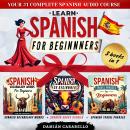 Learn Spanish for Beginners: 3 Books in 1: Master Espanol Grammar and Conversational Skills with Eas Audiobook