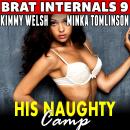 His Naughty Camp  : Brat Internals 9 (Breeding Age Gap Erotica) Audiobook