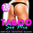 The Taboo Sex Mix – Explicit Naughty Erotic Stories 30-Pack Volume 2: 15 Hours of Dirty Taboo Sex St Audiobook