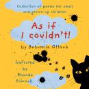 As if I couldn't!: A Collection of poems for small and grown-up children Audiobook