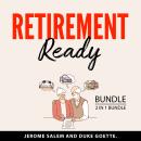 Retirement Ready Bundle, 2 in 1 Bundle: Purposeful Retirement and Passive Income for Early Retiremen Audiobook