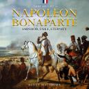 A Brief History of Napoleon Bonaparte - Emperor, Exile, Eternity Audiobook