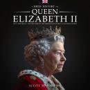 A Brief History of Queen Elizabeth II: Duty, Diplomacy, and Decades on the Throne: Navigating a Chan Audiobook