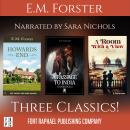 E.M. Forster's A Room with a View - Howards End - A Passage to India - Three Classics! - Unabridged Audiobook