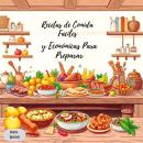 [Spanish] - Recetas de Comida Fáciles y Económicas Para Preparar Audiobook
