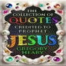 The Collection of Quotes credited to Prophet Jesus Audiobook