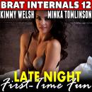 Late Night First Time Fun : Brat Internals 12 (Virgin Breeding Erotica) Audiobook