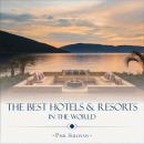 The Best Hotels & Resorts in the World Audiobook