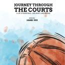 Journey Through the Courts: A Life of Basketball, Civil Rights, and Beyond Audiobook