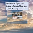How to Start, Regain, and Sustain a Beautiful Long-term Love Relationship. It's Not Personal. It's Science.: It's Not Personal. It's Science. Audiobook