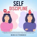 Self-Discipline: Find Out How to Analyze People, Influence People and Manipulate People Using Emotio Audiobook