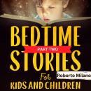 Bedtime Stories for Kids and Children.  AGES 0-5: A Series of Brief Stories to Make Kids Fall Asleep Audiobook