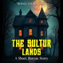 The Sultr Lands: A Short Horror Story Audiobook