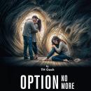 Option No More Audiobook