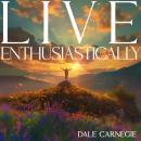 Live Enthusiastically!: Formulas, Stories, and Insights Audiobook