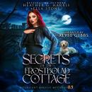 Secrets of the Frostbound Cottage: An Urban Fantasy Story Audiobook