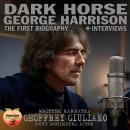 Dark Horse George Harrison: The First Biography + Interviews Audiobook