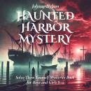 Haunted Harbor Mystery: Solve Them Yourself Mysteries Book for Boys and Girls 8-12 Audiobook