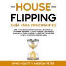 [Spanish] - House flipping: Guía para principiantes: Las estrategias definitivas para encontrar, com Audiobook