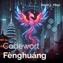 [German] - Codewort Fènghuáng Audiobook
