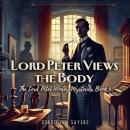 Lord Peter Views the Body: The Lord Peter Wimsey Mysteries, Book 4 Audiobook