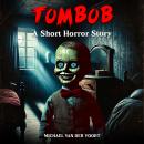 Tombob: A Short Horror Story Audiobook
