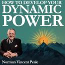 How to Develop Your Dynamic Power: With Thought-Provoking Questions for Personal Growth Audiobook