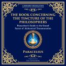 The Book Concerning the Tincture of the Philosophers: Unlocking the Secrets of Alchemical Transforma Audiobook