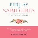 [Spanish] - Perlas de Sabiduría: Un Devocional: 60 días Descubriendo Verdades en la Palabra de Dios Audiobook