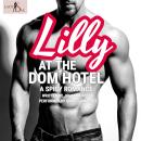 Lilly at the Dom Hotel: A Spicy Romance Audiobook