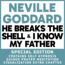 He Breaks The Shell & I Know My Father - Special Edition - Self Hypnosis Guided Prayer Meditation Vi Audiobook