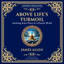 Above Life’s Turmoil: Attaining Inner Peace in a Chaotic World Audiobook