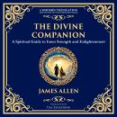 The Divine Companion: A Spiritual Guide to Inner Strength and Enlightenment Audiobook
