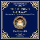 The Shining Gateway: Illuminating the Path to Self-Mastery and Peace Audiobook