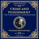 Crime and Punishment: Dostoevsky’s Exploration of Guilt, Redemption, and Justice Audiobook