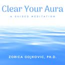 Clear Your Aura: A Guided Meditation Audiobook