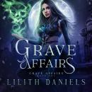 Grave Affairs Audiobook