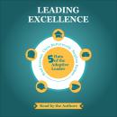 Leading Excellence: 5 Hats of the Adaptive Leader Audiobook