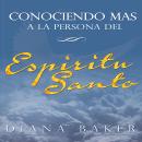 [Spanish] - Conociendo más a la persona del Espíritu Santo Audiobook